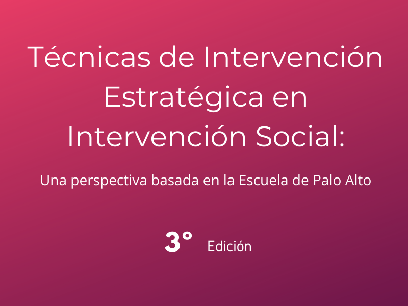 Técnicas de Intervención Estratégica en Intervención Social. 3º Ed.